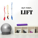 Vinyl Wall Art Decal - But First Lift - 16" x 27.5" - Modern Motivational Quote Sticker For Bedroom Exercise Work Office Home Gym Workout Room Decor 3