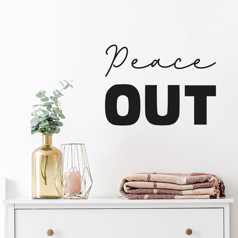 Vinyl Wall Art Decal - Peace Out - 15" x 20.5" - Trendy Motivational Positive Quote Sticker For Home Office Bedroom Closet Living Room Coffee Shop Decor 3