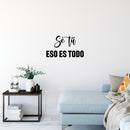 Vinyl Wall Art Decal - Sé Tú Eso Es Todo / Be You That's All - 14" x 25" - Positive self Esteem Spanish Quote Sticker For Home Bedroom Living Room Playroom School Coffee Shop Decor 2