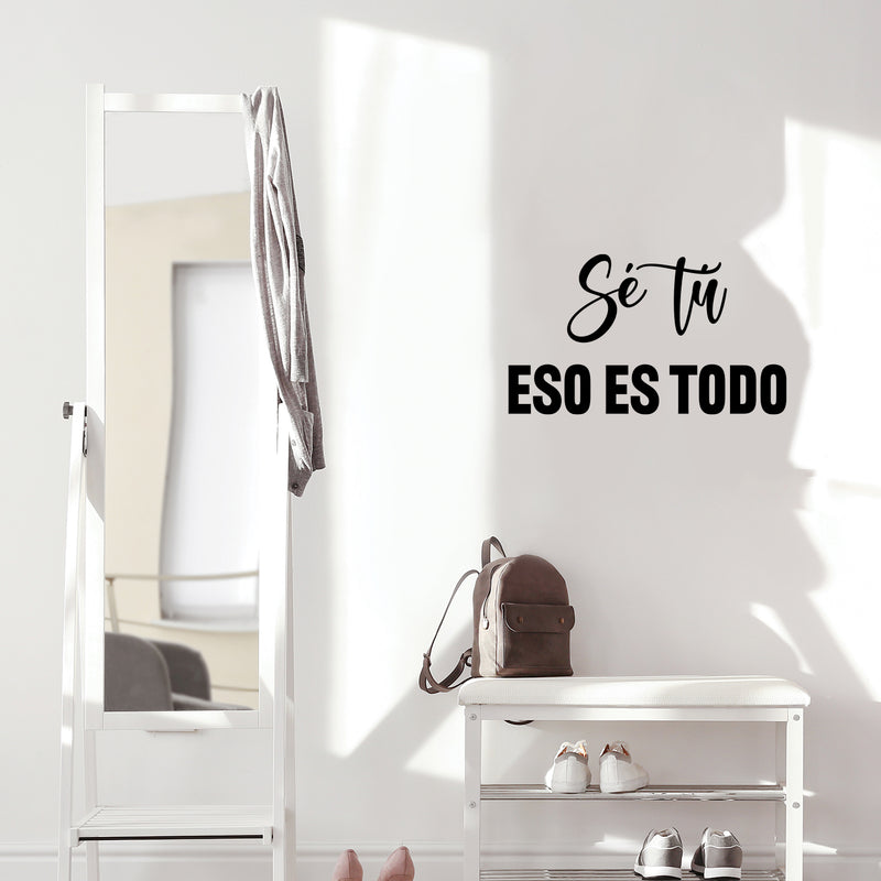 Vinyl Wall Art Decal - Sé Tú Eso Es Todo / Be You That's All - 14" x 25" - Positive self Esteem Spanish Quote Sticker For Home Bedroom Living Room Playroom School Coffee Shop Decor 3