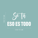 Vinyl Wall Art Decal - Sé Tú Eso Es Todo / Be You That's All - 14" x 25" - Positive self Esteem Spanish Quote Sticker For Home Bedroom Living Room Playroom School Coffee Shop Decor 4