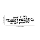 Vinyl Wall Art Decal - Love Is The Highest Vibration In The Universe - 8" x 25" - Trendy Motivational Good Vibes Quote Sticker For Home Bedroom Living Room Closet Office Decor 4