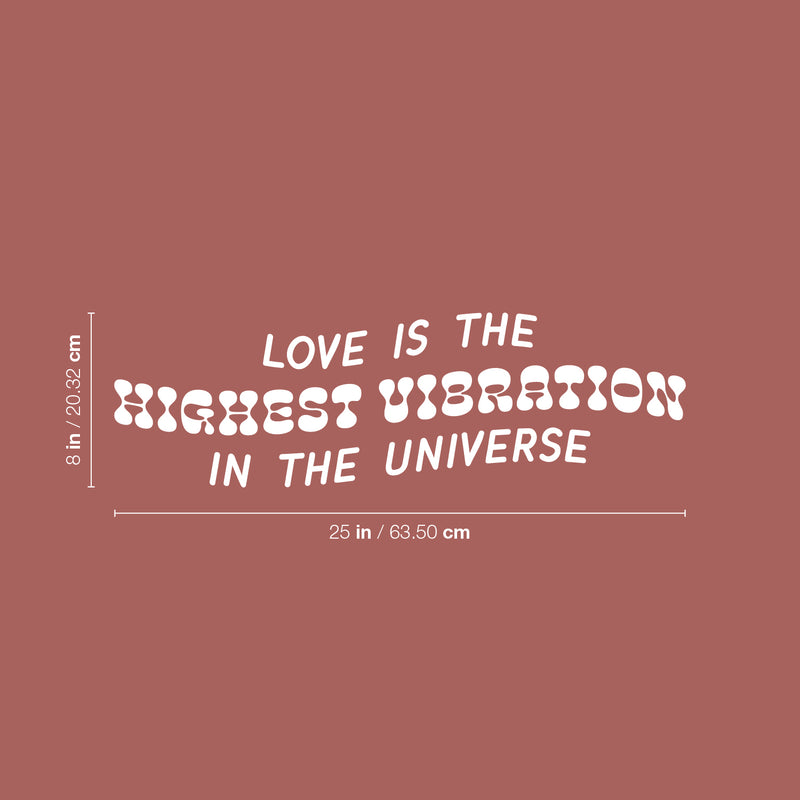 Vinyl Wall Art Decal - Love Is The Highest Vibration In The Universe - 8" x 25" - Trendy Motivational Good Vibes Quote Sticker For Home Bedroom Living Room Closet Office Decor 4