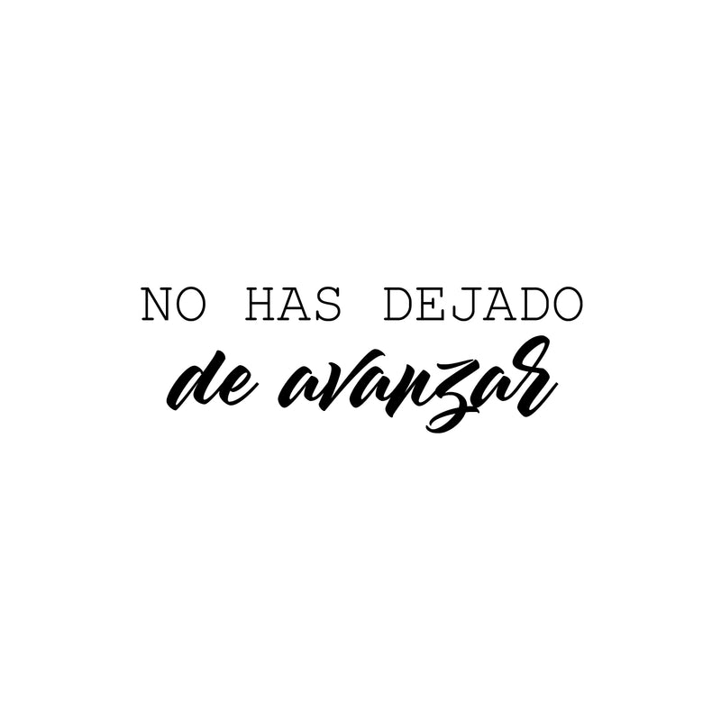 Vinyl Wall Art Decal - No Has Dejado De Avanzar / You Haven't Stopped Moving Forward - 8" x 25" - Motivational Spanish Quote Sticker For Home School Office Coffee Shop Gym Fitness Decor 1