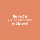 Vinyl Wall Art Decal - The Rest Is Just As Important As The Work - 11" x 25" - Modern Inspirational Quote Sticker For Home Office Bedroom Living Room Decor 1