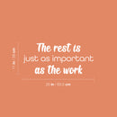 Vinyl Wall Art Decal - The Rest Is Just As Important As The Work - 11" x 25" - Modern Inspirational Quote Sticker For Home Office Bedroom Living Room Decor 4