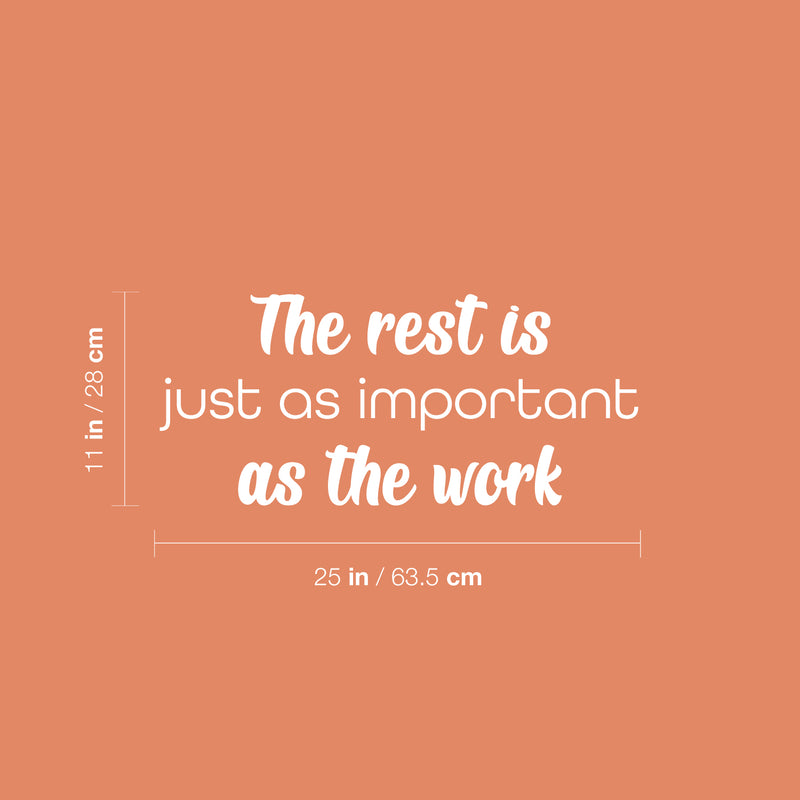 Vinyl Wall Art Decal - The Rest Is Just As Important As The Work - 11" x 25" - Modern Inspirational Quote Sticker For Home Office Bedroom Living Room Decor 4