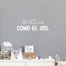 Vinyl Wall Art Decal - Brillas Como El Sol / You Shine Like The Sun - 9.5" x 25" - Trendy Lovely Spanish Quote Sticker For Kids Room Playroom Nursery Daycare Classroom School Decor 3
