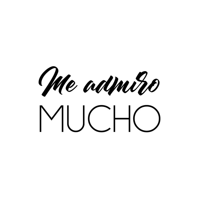 Vinyl Wall Art Decal - Me Admiro Mucho / I Admire Myself - 13.5" x 25" - Lovely Positive Spanish Quote Sticker For Bedroom Closet Living Room Playroom Classroom Coffee Shop Decor 1