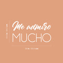 Vinyl Wall Art Decal - Me Admiro Mucho / I Admire Myself - 13.5" x 25" - Lovely Positive Spanish Quote Sticker For Bedroom Closet Living Room Playroom Classroom Coffee Shop Decor 4