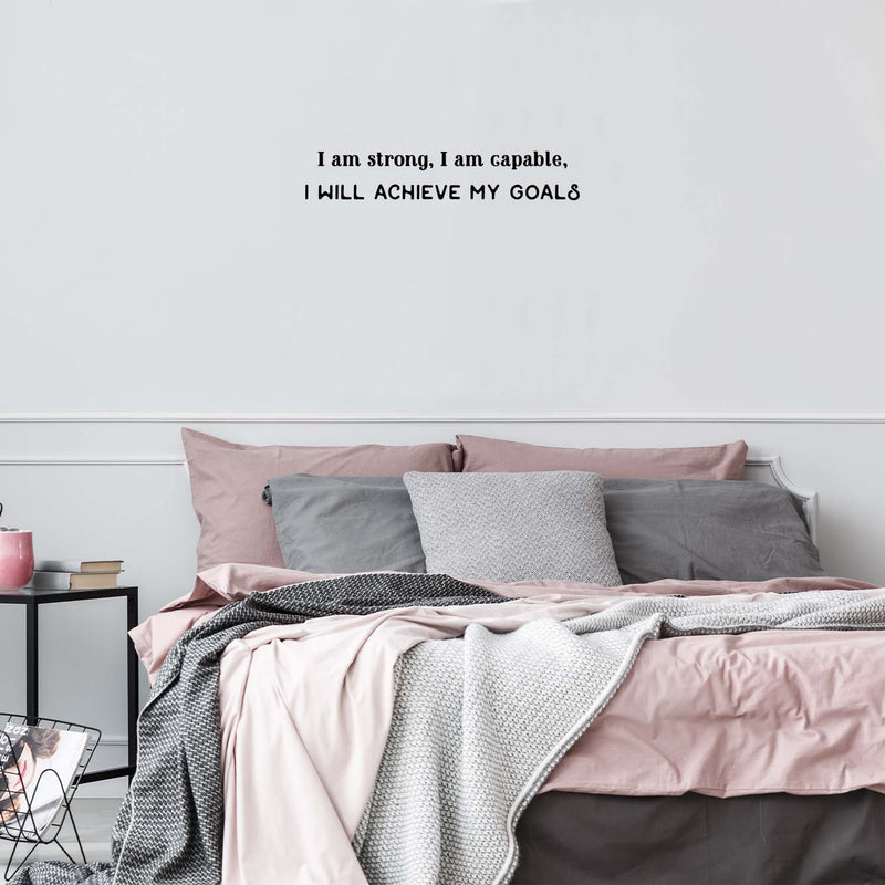 Vinyl Wall Art Decal - I Am Strong I Am Capable I Will Achieve My Goals - 4.5" x 25" - Modern Inspirational Quote Sticker For Home Office Bedroom Living Room Decor 4