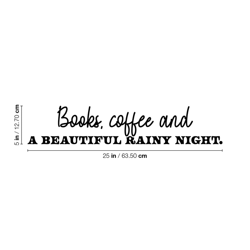 Vinyl Wall Art Decal - Books Coffee And A Beautiful Rainy Night - 5" x 25" - Trendy Inspirational Quote Sticker For Home Office Kitchenette Bedroom Store Living Room Kitchen Decor 4