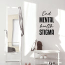 Vinyl Wall Art Decal - End Mental Health Stigma - Modern Inspirational Optimism Quote Sticker For Home Bedroom Living Room Makeup Mirror Therapist Office Decor 3