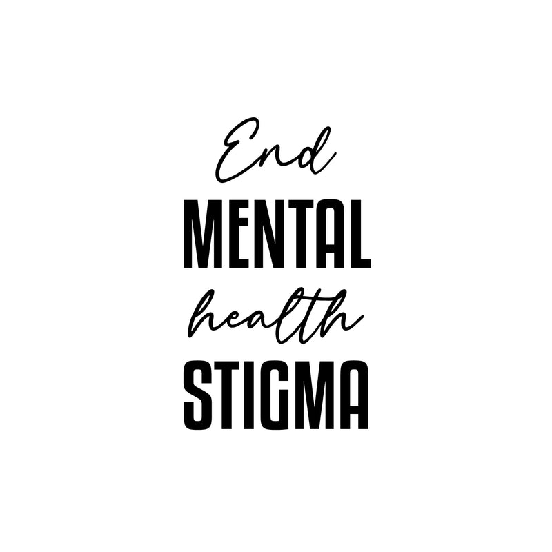 Vinyl Wall Art Decal - End Mental Health Stigma - 28" x 17" - Modern Inspirational Optimism Quote Sticker For Home Bedroom Living Room Makeup Mirror Therapist Office Decor 1