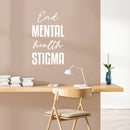 Vinyl Wall Art Decal - End Mental Health Stigma - 28" x 17" - Modern Inspirational Optimism Quote Sticker For Home Bedroom Living Room Makeup Mirror Therapist Office Decor 2