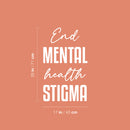 Vinyl Wall Art Decal - End Mental Health Stigma - 28" x 17" - Modern Inspirational Optimism Quote Sticker For Home Bedroom Living Room Makeup Mirror Therapist Office Decor 4