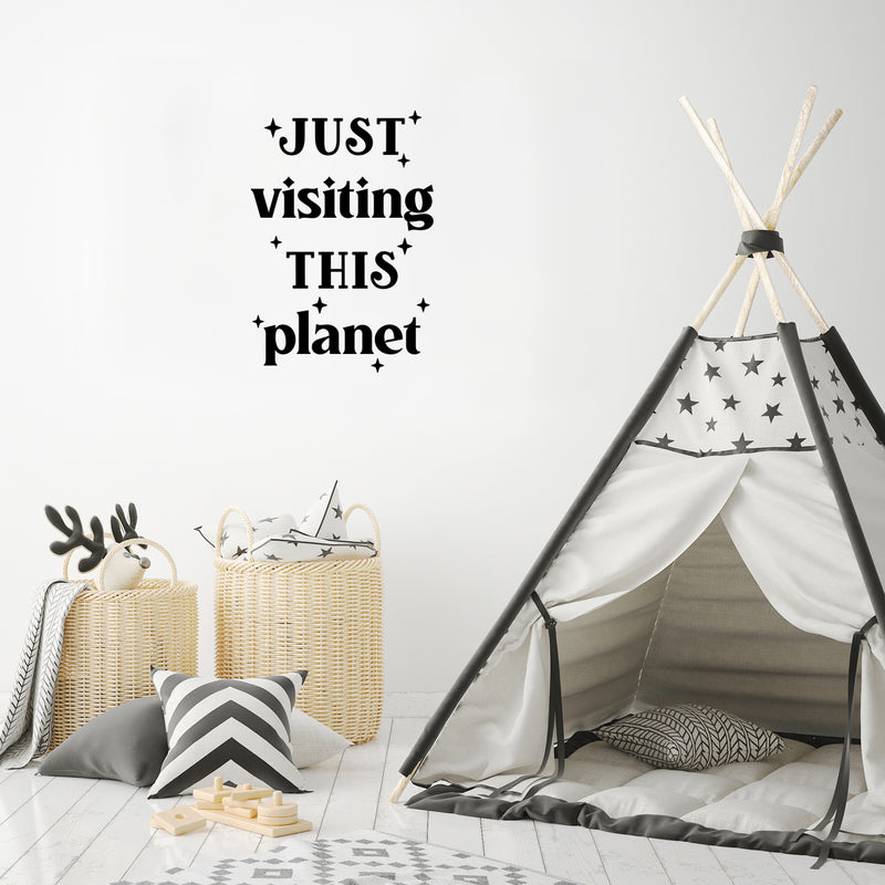 Vinyl Wall Art Decal - Just Visiting This Planet - Trendy Inspirational Cute Quote Sticker For Children Bedroom Home Baby Nursery Daycare Kids Room Decor 2