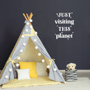 Vinyl Wall Art Decal - Just Visiting This Planet - 23" x 16" - Trendy Inspirational Cute Quote Sticker For Children Bedroom Home Baby Nursery Daycare Kids Room Decor 2