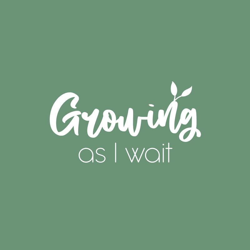 Vinyl Wall Art Decal - Growing As I Wait - 13.5" x 25" - Trendy Lovely Inspiring Optimistic Quote Sticker For Home Bedroom Closet Living Room Playroom School Office Decor 1