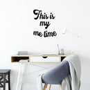 Vinyl Wall Art Decal - This Is My Me Time - 19" x 16" - Trendy Funny Sarcasm Life Quote Sticker For Teen Home Bedroom Closet Mirror Living Room Decor 2