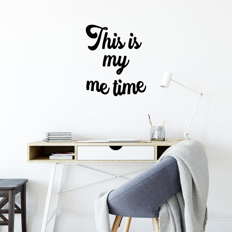 Vinyl Wall Art Decal - This Is My Me Time - Trendy Funny Sarcasm Life Quote Sticker For Teen Home Bedroom Closet Mirror Spa Living Room Decor 2