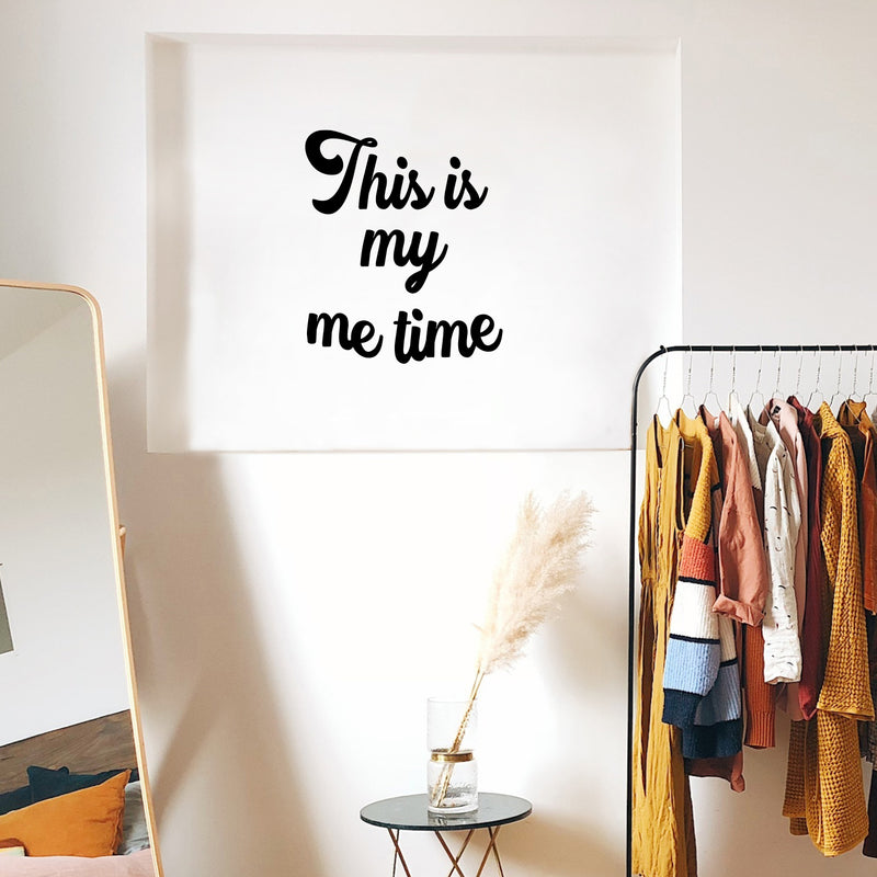 Vinyl Wall Art Decal - This Is My Me Time - 19" x 16" - Trendy Funny Sarcasm Life Quote Sticker For Teen Home Bedroom Closet Mirror Living Room Decor 3