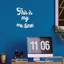Vinyl Wall Art Decal - This Is My Me Time - 19" x 16" - Trendy Funny Sarcasm Life Quote Sticker For Teen Home Bedroom Closet Mirror Living Room Decor 2