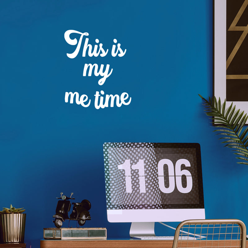 Vinyl Wall Art Decal - This Is My Me Time - 19" x 16" - Trendy Funny Sarcasm Life Quote Sticker For Teen Home Bedroom Closet Mirror Living Room Decor 2