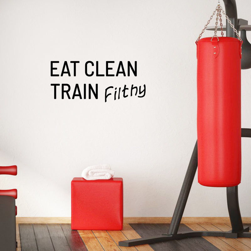 Vinyl Wall Art Decal - Eat Clean Train Filthy - 13" x 30" - Modern Motivational Quote Sticker For Bedroom Classroom Exercise Work Office Home Gym Workout Room Decor 3