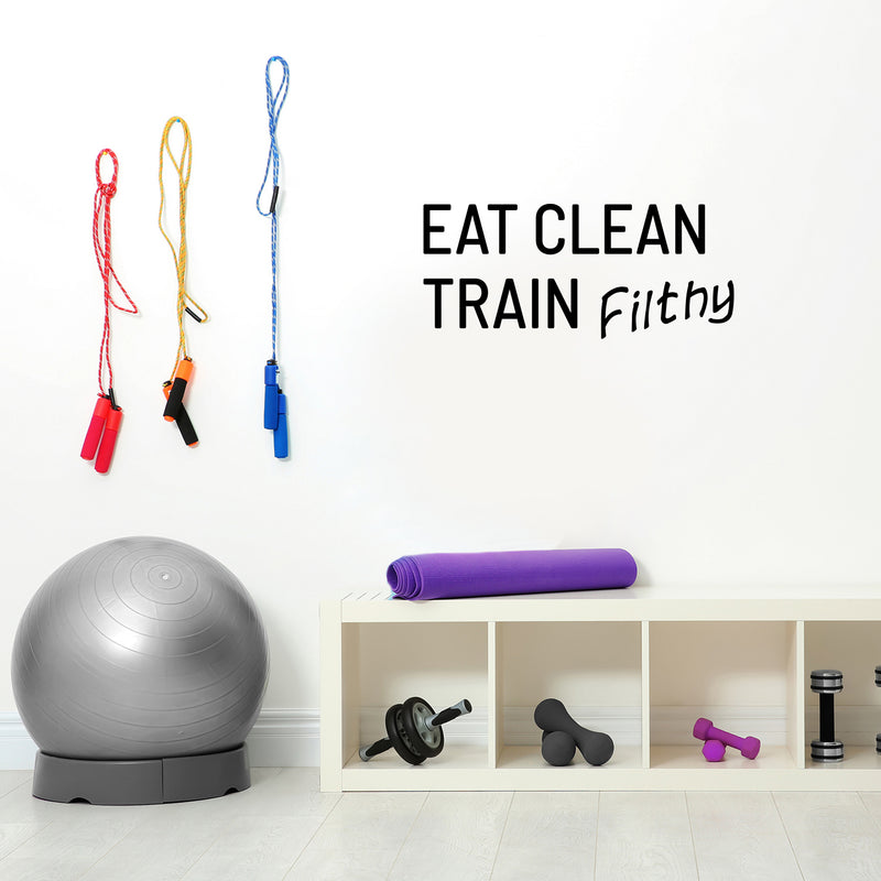 Vinyl Wall Art Decal - Eat Clean Train Filthy - Modern Motivational Quote Sticker For Bedroom Classroom Exercise Work Office Home Gym Workout Room Decor 2