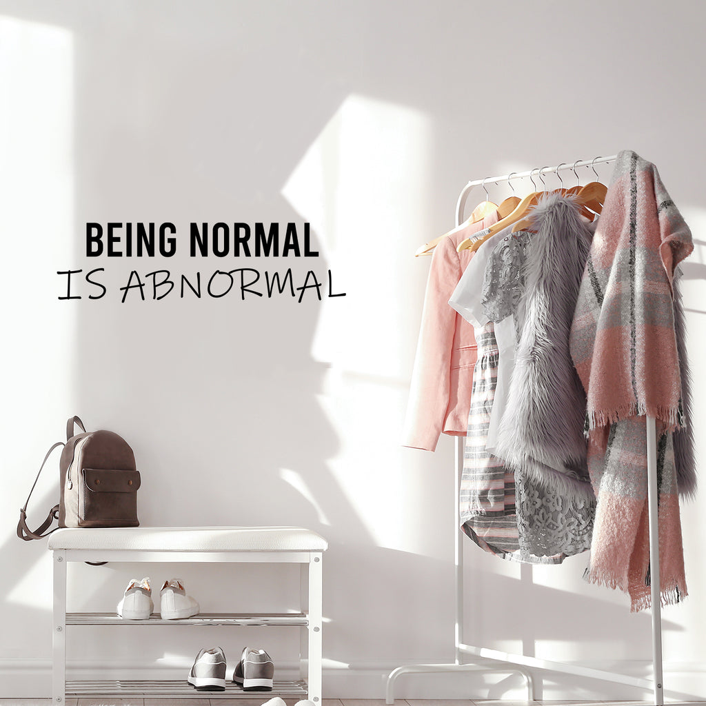 Vinyl Wall Art Decal - Being Normal Is Abnormal - 8. Modern Inspiratio