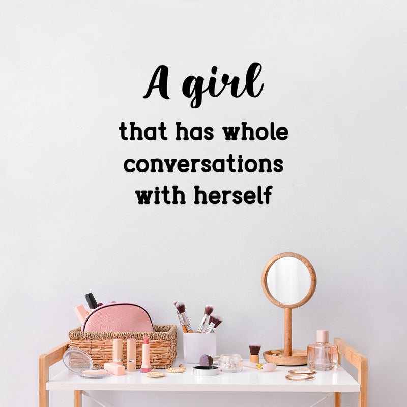 Vinyl Wall Art Decal - A Girl That Has Whole Conversations With Herself - Trendy Inspirational Girls Quote Sticker For Home Living Room Teen Bedroom Closet Makeup Mirror Decor 2