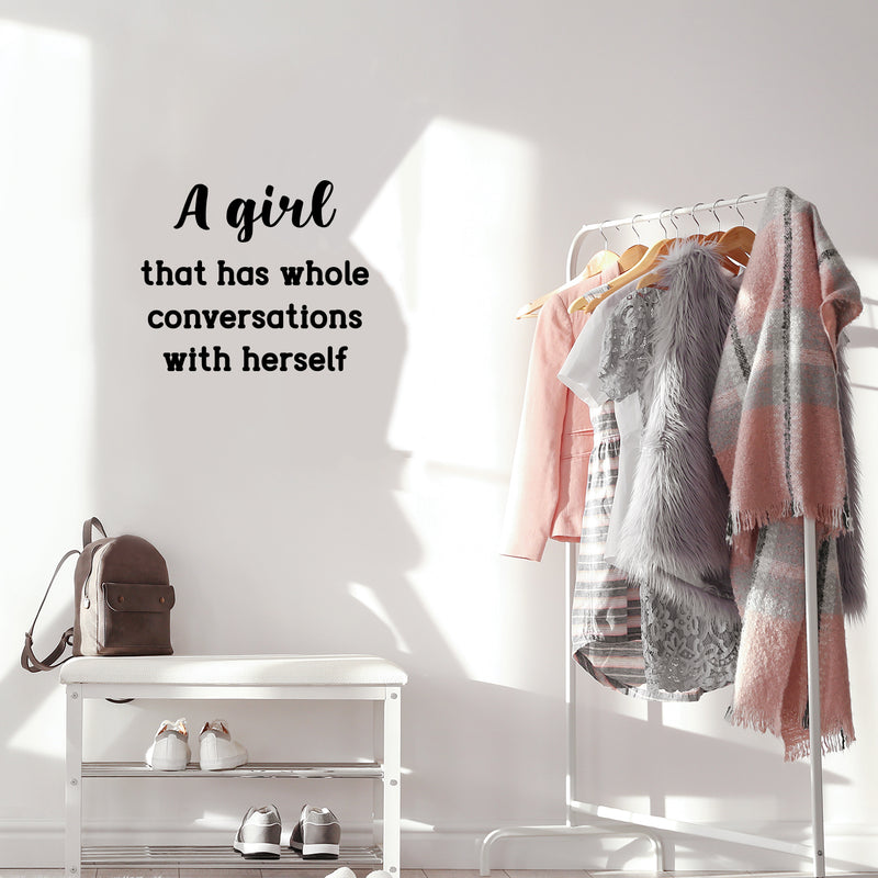 Vinyl Wall Art Decal - A Girl That Has Whole Conversations With Herself - 16" x 19" - Trendy Inspirational Girls Quote Sticker For Home Living Room Teen Bedroom Closet Makeup Mirror Decor 3