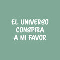 Vinyl Wall Art Decal - El Universo Conspira A Mi Favor / The Universe Conspires In My Favor - 14.5" x 25" - Good Vibes Spanish Quote Sticker For Home School Office Coffee Shop Decor 1