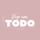 Vinyl Wall Art Decal - Voy Con Todo / I Go With Everything - 11" x 25" - Trendy Good Vibes Spanish Quote Sticker For Home Living Room Playroom Classroom Office Coffee Shop Decor 4