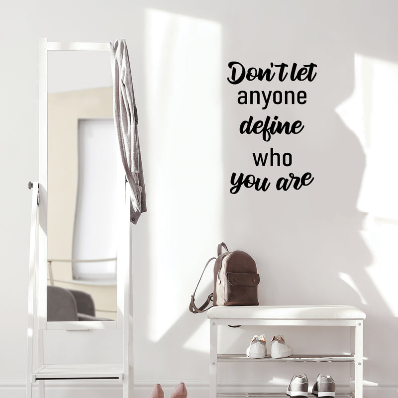 Vinyl Wall Art Decal - Don't Let Anyone Define Who You Are - Modern Motivational Self Esteem Quote Sticker For Home Bedroom Closet Living Room Office Decor 3