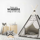 Vinyl Wall Art Decal - There Are Wonderful Things On The Way - 11.5" x 24.5" - Modern Inspirational Quote Sticker For Home Office Kids Bedroom Nursery Playroom Decor 2
