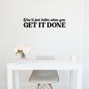 Vinyl Wall Art Decal - You'll Feel Better When You Get It Done - 6.5" x 30" - Mod.ern Motivational Quote Sticker For Bedroom Exercise Work Office Home Gym Workout Room Decor 2