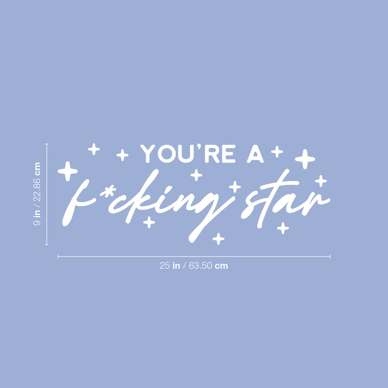 Vinyl Wall Art Decal - You're A F*cking Star - 9" x 25" -  Trendy Inspirational Adult Quote Star Shape Sticker For Home Bedroom Closet Mirror Living Room Office Decor 4