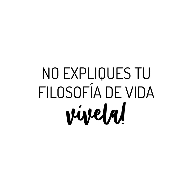 Vinyl Wall Art Decal - No Expliques Tu Filosofía De Vida Vivela / Don't Explain Your Life Philosophy Live It - 12.5" x 25" - Good Vibes Spanish Quote Sticker For Home Office School Decor 1