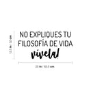 Vinyl Wall Art Decal - No Expliques Tu Filosofía De Vida Vivela / Don't Explain Your Life Philosophy Live It - 12. Good Vibes Spanish Quote Sticker For Home Office School Decor 4