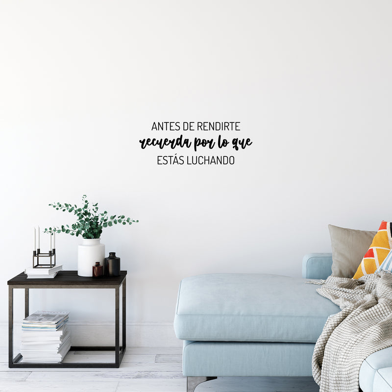 Vinyl Wall Art Decal - Antes De Rendirte Recuerda / Before You Give Up Remember What You're Fighting For - 9.5" x 25" - Good Vibes Spanish Quote Sticker For Home Office School Gym Decor 2