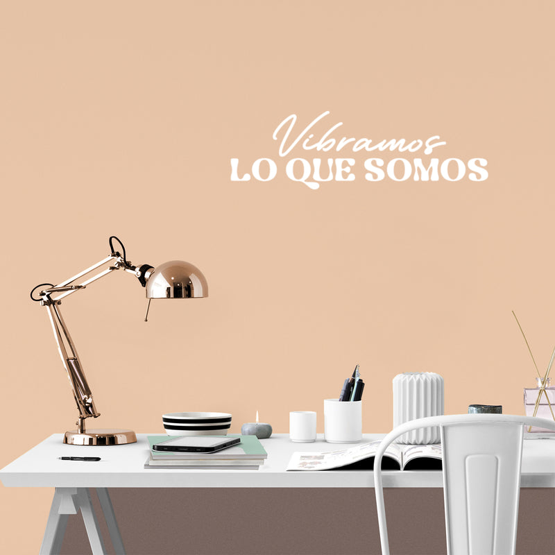 Vinyl Wall Art Decal - Vibramos Lo Que Somos / We Vibrate What We Are - 8" x 25" - Good Vibes Spanish Quote Sticker For Home Bedroom Living Room Classroom Office Coffee Shop Decor 2