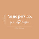 Vinyl Wall Art Decal - Yo No Persigo Yo Atraigo / I Don't Chase I Attract - 10.5" x 25" - Inspiring Self Esteem Spanish Quote Sticker For Bedroom Closet Living Room Coffee Shop Decor 4