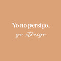 Vinyl Wall Art Decal - Yo No Persigo Yo Atraigo / I Don't Chase I Attract - 10.5" x 25" - Inspiring Self Esteem Spanish Quote Sticker For Bedroom Closet Living Room Coffee Shop Decor 1