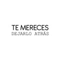 Vinyl Wall Art Decal - Te Mereces Dejarlo Atrás / You Deserve To Leave It Behind - Inspiring Self Esteem Spanish Quote Sticker For Bedroom Closet Living Room Coffee Shop Decor 1