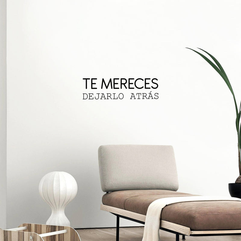 Vinyl Wall Art Decal - Te Mereces Dejarlo Atrás / You Deserve To Leave It Behind - Inspiring Self Esteem Spanish Quote Sticker For Bedroom Closet Living Room Coffee Shop Decor 3