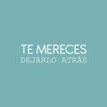 Vinyl Wall Art Decal - Te Mereces Dejarlo Atrás / You Deserve To Leave It Behind - 7" x 25" - Inspiring Self Esteem Spanish Quote Sticker For Bedroom Closet Living Room Coffee Shop Decor 1