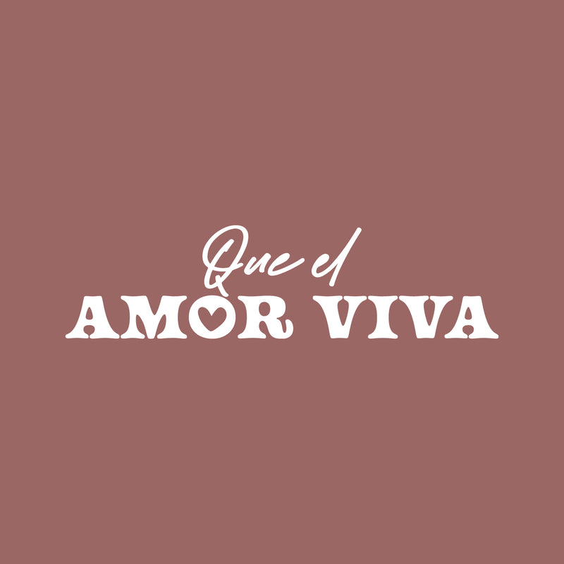 Vinyl Wall Art Decal - Que El Amor Viva / Long Live Love - 7" x 25" - Modern Inspirational Optimism Quote Sticker For Family Home Office Living Room Entryway Decor 1