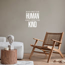 Vinyl Wall Art Decal - Never Forget To Be Human Always Choose To Be Kind- 19" x 17" - Modern Motivational Optimistic Quote Sticker For Home Bedroom Office Living Room Decor 3